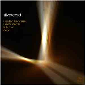 Silvercord - I Smiled Because I Knew Death Is But A Door flac album