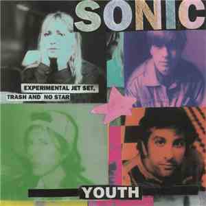 Sonic Youth - Experimental Jet Set, Trash And No Star flac album