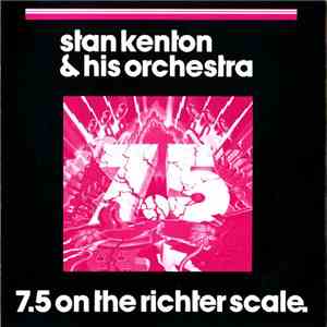 Stan Kenton & His Orchestra - 7.5 On The Richter Scale. flac album