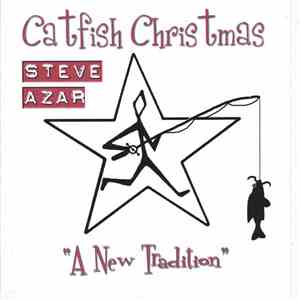 Steve Azar - Catfish Christmas "A New Tradition" flac album