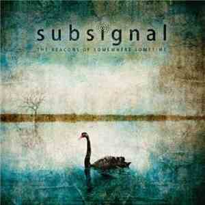 Subsignal - The Beacons Of Somewhere Sometime flac album