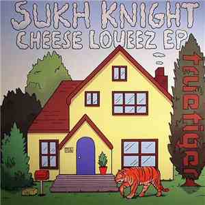 Sukh Knight - Cheese Loueez EP flac album