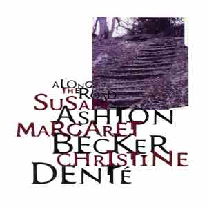 Susan Ashton, Margaret Becker, Christine Denté - Along The Road flac album
