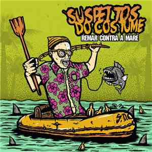Suspeitos Do Costume - Remar contra a Maré flac album