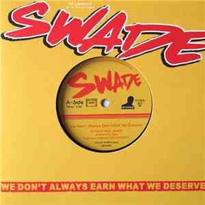 Swade  - We Don't Always Earn What We Deserve flac album
