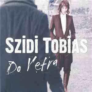 Szidi Tobias - Do Vetra flac album
