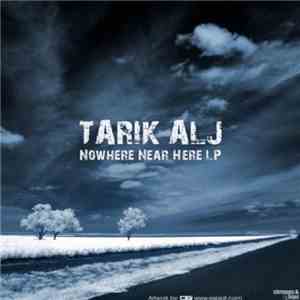Tarik Alj - Nowhere Near Here LP flac album
