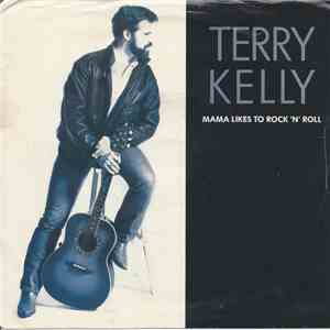 Terry Kelly  - Mama Likes To Rock 'N' Roll flac album