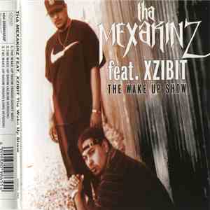 Tha Mexakinz feat. Xzibit - The Wake Up Show flac album