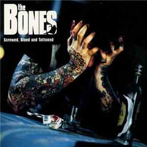 The Bones - Screwed, Blued And Tattooed flac album