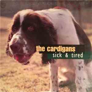 The Cardigans - Sick & Tired flac album