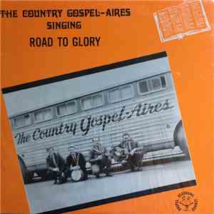The Country Gospel-Aires - Road To Glory flac album