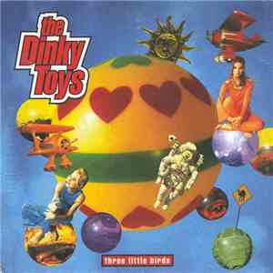 The Dinky Toys - Three Little Birds flac album