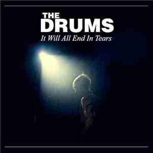 The Drums  - It Will All End In Tears flac album