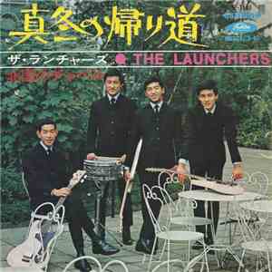 ザ・ランチャーズ = The Launchers - 真冬の帰り道 / 北国のチャペル flac album