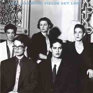 The Magnetic Fields - Get Lost flac album