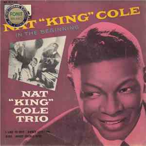 The Nat King Cole Trio - In The Beginning flac album