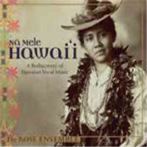 The Rose Ensemble - Nā Mele Hawai'i: A Rediscovery Of Hawaiian Vocal Music flac album