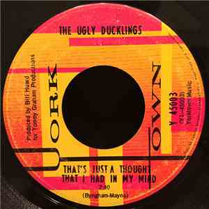 The Ugly Ducklings - That's Just A Thought That I Had In My Mind / Just In Case You Wonder flac album