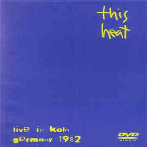 This Heat - Live In Koln Germany 1982 flac album