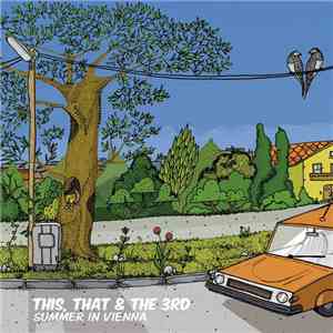 This, That & The 3rd, DJ Buzz, Dave Ghetto, Mystic , Hezekiah - Summer In Vienna flac album