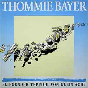 Thommie Bayer - Fliegender Teppich Von Gleis Acht flac album