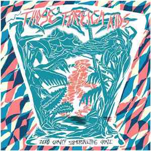 Those Foreign Kids - Zero Gravity Somersaulting Craze flac album