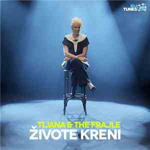 Tijana & The Frajle - Živote Kreni flac album
