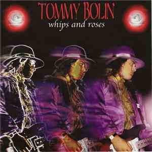 Tommy Bolin - Whips And Roses flac album