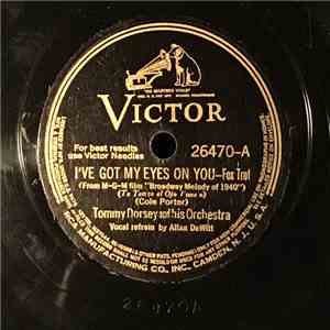 Tommy Dorsey And His Orchestra - I've Got My Eyes On You / I Concentrate On You flac album