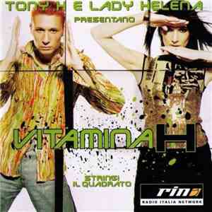 Tony H E Lady Helena - Vitamina H - Stringi Il Quadrato flac album