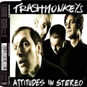 Trashmonkeys - Attitudes In Stereo flac album