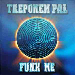 Treponem Pal - Funk Me flac album