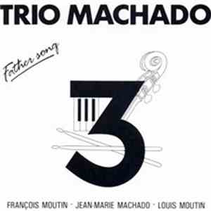 Trio Machado - Father Song flac album