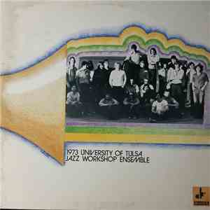 University Of Tulsa Jazz Workshop Ensemble - 1973 University Of Tulsa Jazz Workshop Ensemble flac album
