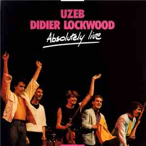 Uzeb / Didier Lockwood - Absolutely Live flac album