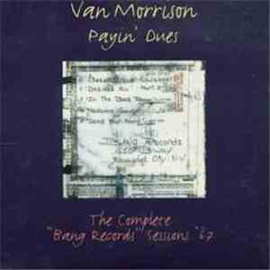 Van Morrison - Payin' Dues - The Complete "Bang Records" Sessions '67 flac album