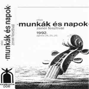 Various - Első "Munkák És Napok" Zenei Fesztivál 1992. Április 24, 25, 26 flac album