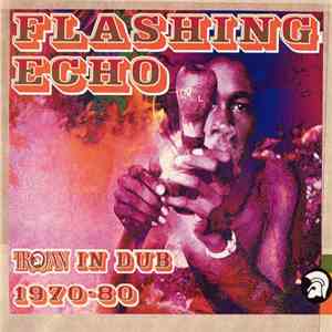 Various - Flashing Echo: Trojan In Dub 1970-1980 flac album