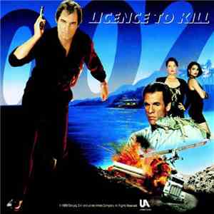 Various - Licence To Kill (The James Bond 007 Original Motion Picture Soundtrack Album) flac album