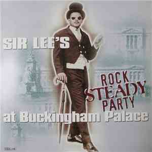 Various - Sir Lee's Rock Steady Party At Buckingham Palace flac album