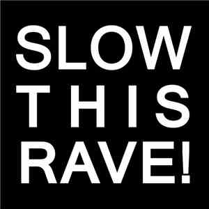 Various - Slow This Rave! flac album
