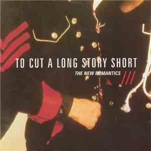 Various - To Cut A Long Story Short - The New Romantics flac album