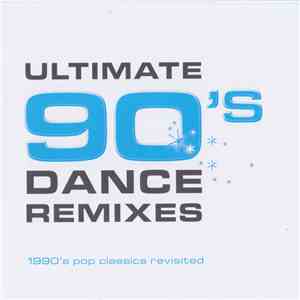 Various - Ultimate 90's Dance Remixes flac album