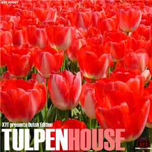 Various - XTT Dutch Edition - Tulpenhouse flac album