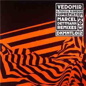 Vedomir - Musical Suprematism / Dreams (Marcel Dettmann Remixes) flac album
