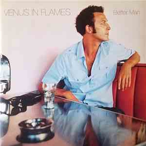 Venus In Flames - Better Man flac album