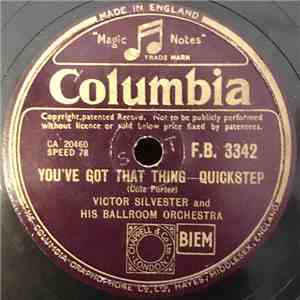 Victor Silvester And His Ballroom Orchestra - You've Got That Thing / Close Your Eyes flac album