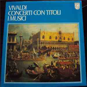 Vivaldi - I Musici - Concerti Con Titoli flac album