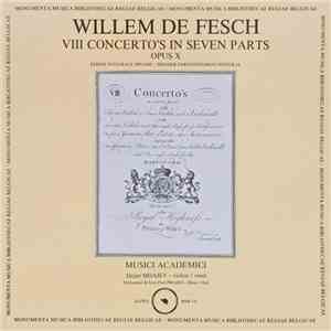 Willem de Fesch - Dejan Mijajev & Musici Academici - VIII Concerto's In Seven Parts Opus X flac album